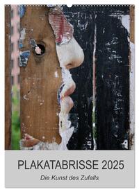 Vorderes Coverbild Plakatabrisse 2025 - Die Kunst des Zufalls / Planer (Wandkalender 2025 DIN A2 hoch), CALVENDO Monatskalender