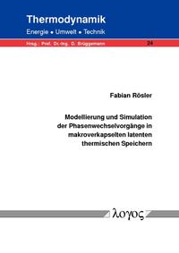 Vorderes Coverbild Modellierung und Simulation der Phasenwechselvorgänge in makroverkapselten latenten thermischen Speichern