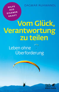 Vorderes Coverbild Vom Glück, Verantwortung zu teilen (Fachratgeber Klett-Cotta, Bd.)