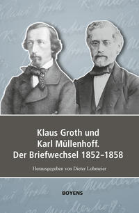 Vorderes Coverbild Klaus Groth und Karl Müllenhoff. Der Briefwechsel 1852-1858