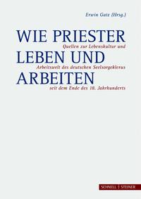 Vorderes Coverbild Wie Priester leben und arbeiten