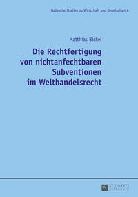 Vorderes Coverbild Die Rechtfertigung von nichtanfechtbaren Subventionen im Welthandelsrecht