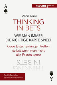 Vorderes Coverbild Thinking in bets – wie man immer die richtige Karte spielt