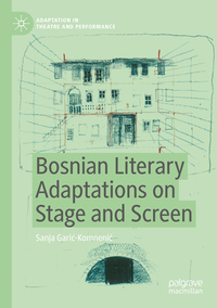 Vorderes Coverbild Bosnian Literary Adaptations on Stage and Screen