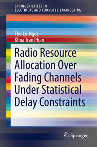 Vorderes Coverbild Radio Resource Allocation Over Fading Channels Under Statistical Delay Constraints