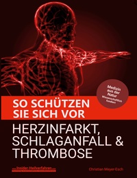 Vorderes Coverbild So schützen Sie sich vor Herzinfarkt, Schlaganfall und Thrombose
