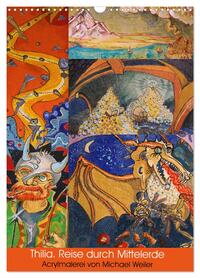 Vorderes Coverbild Thilia. Reise durch Mittelerde. Acrylmalerei von Michael Weiler. (Wandkalender 2026 DIN A3 hoch), CALVENDO Monatskalender