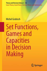 Vorderes Coverbild Set Functions, Games and Capacities in Decision Making