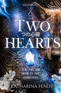 Vorderes Coverbild Seelenbund - Trilogie / Two Hearts: You are my hope in the darkness ( Seelenbund-Trilogie Band 2 )