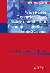 Vorderes Coverbild Worst-Case Execution Time Aware Compilation Techniques for Real-Time Systems