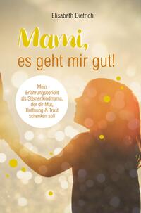 Vorderes Coverbild Mami, es geht mir gut!