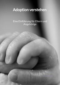 Vorderes Coverbild Adoption verstehen - Eine Einführung für Eltern und Angehörige