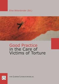 Vorderes Coverbild Good Practice in the Care of Victims of Torture
