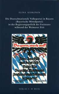 Vorderes Coverbild Die Deutschnationale Volkspartei in Bayern (Bayerische Mittelpartei) in der Regierungspolitik des Freistaats während der Weimarer Zeit