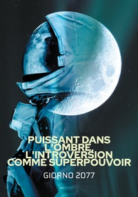 Vorderes Coverbild Puissant dans l'ombre, L'introversion comme Superpouvoir