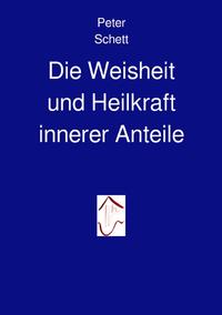 Vorderes Coverbild Die innere Demokratie / Die Weisheit und Heilkraft innerer Anteile