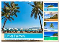 Vorderes Coverbild Unter Palmen 2025. Impressionen von den schönsten Stränden der Welt (Wandkalender 2025 DIN A2 quer), CALVENDO Monatskalender