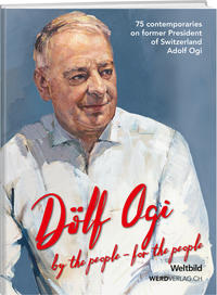 Vorderes Coverbild Dölf Ogi: by the people – for the people