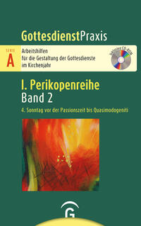 Vorderes Coverbild Gottesdienstpraxis Serie A, Perikopenreihe I / 4. Sonntag vor der Passionszeit bis Quasimodogeniti