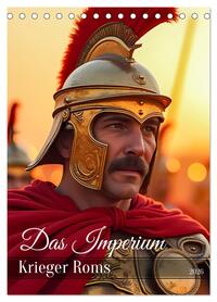 Vorderes Coverbild Das Imperium - Krieger Roms (Tischkalender 2026 DIN A5 hoch), CALVENDO Monatskalender