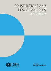 Vorderes Coverbild Constitutions and Peace Processes: A Primer