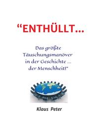 Vorderes Coverbild “ENTHÜLLT … Das größte Täuschungsmanöver in der Geschichte ... der Menschheit!”