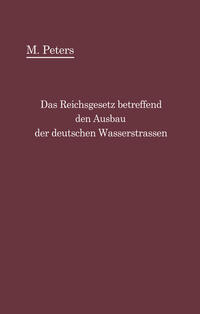 Vorderes Coverbild Das Reichsgesetz betreffend den Ausbau der deutschen Wasserstraßen und die Erhebung von Schiffahrtsabgaben vom 24. Dezember 1911
