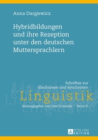 Vorderes Coverbild Hybridbildungen und ihre Rezeption unter den deutschen Muttersprachlern