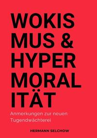 Vorderes Coverbild Wokismus und Hypermoralität