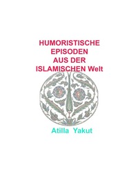 Vorderes Coverbild Humoristische Episoden aus der islamischen Welt
