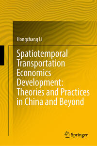 Vorderes Coverbild Spatiotemporal Transportation Economics Development: Theories and Practices in China and Beyond