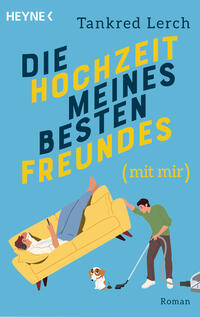 Vorderes Coverbild Die Hochzeit meines besten Freundes (mit mir)