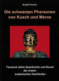 Vorderes Coverbild Die schwarzen Pharaonen von Kusch und Meroe
