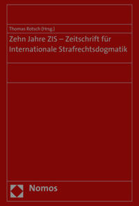 Vorderes Coverbild Zehn Jahre ZIS - Zeitschrift für Internationale Strafrechtsdogmatik