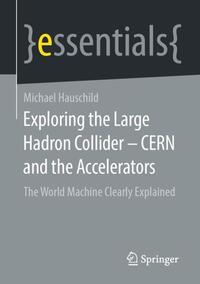 Vorderes Coverbild Exploring the Large Hadron Collider - CERN and the Accelerators