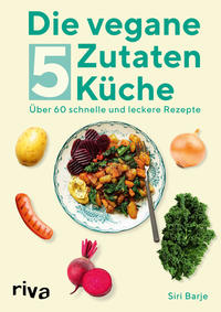 Vorderes Coverbild Die vegane 5-Zutaten-Küche