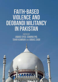 Vorderes Coverbild Faith-Based Violence and Deobandi Militancy in Pakistan