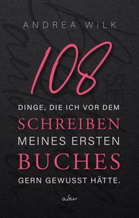 Vorderes Coverbild 108 Dinge, die ich vor dem Schreiben meines ersten Buches gern gewusst hätte.