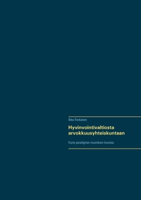 Vorderes Coverbild Hyvinvointivaltiosta arvokkuusyhteiskuntaan