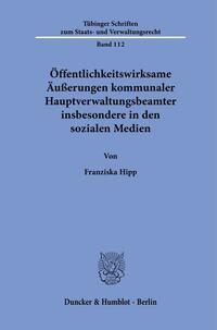 Vorderes Coverbild Öffentlichkeitswirksame Äußerungen kommunaler Hauptverwaltungsbeamter insbesondere in den sozialen Medien