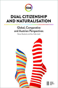 Vorderes Coverbild Dual Citizenship and Naturalisation: Global, Comparative and Austrian Perspectives