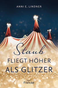 Vorderes Coverbild Staub fliegt höher als Glitzer