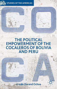 Vorderes Coverbild The Political Empowerment of the Cocaleros of Bolivia and Peru