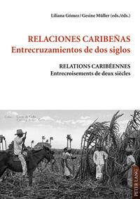 Vorderes Coverbild Relaciones caribeñas.- Entrecruzamientos de dos siglos - Relations caribéennes.- Entrecroisements de deux siècles