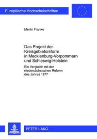 Vorderes Coverbild Das Projekt der Kreisgebietsreform in Mecklenburg-Vorpommern und Schleswig-Holstein