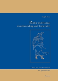 Vorderes Coverbild Politik und Handel zwischen Ming und Timuriden