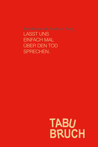 Vorderes Coverbild TABUBRUCH. Lasst uns einfach mal über den Tod sprechen