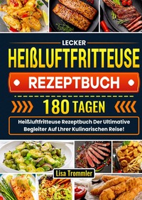 Vorderes Coverbild Lecker Heißluftfritteuse Rezeptbuch
