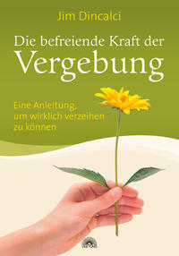 Vorderes Coverbild Die befreiende Kraft der Vergebung