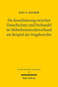 Vorderes Coverbild Die Koordinierung zwischen Umweltschutz und Freihandel im Mehrebenenrechtsverbund am Beispiel des Vergaberechts